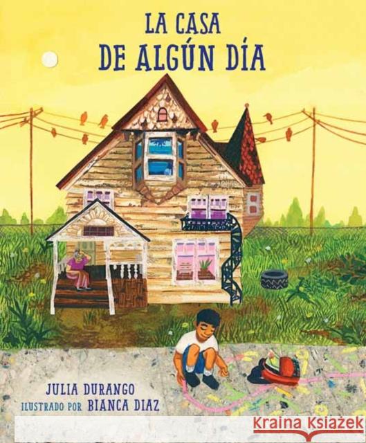 The One Day House Julia Durango Bianca Diaz 9781623541347 Charlesbridge Publishing