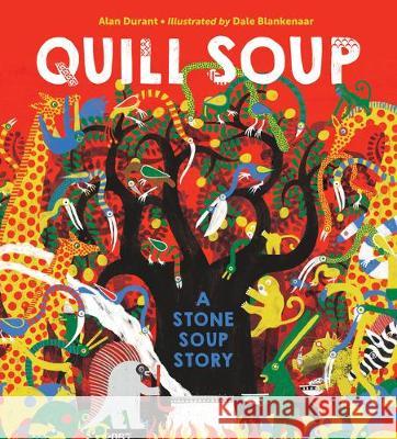 Quill Soup: A Stone Soup Story Alan Durant, Dale Blankenaar 9781623541477 Charlesbridge Publishing,U.S.
