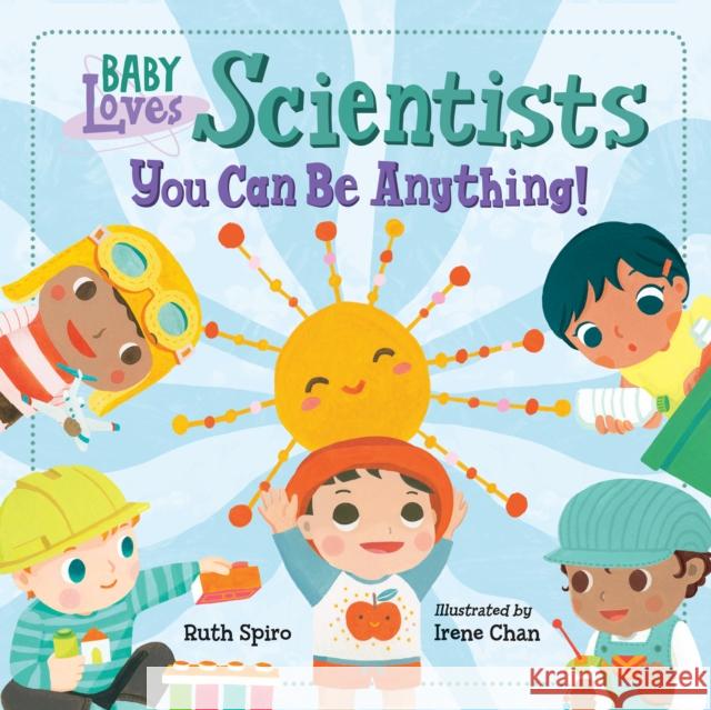 Baby Loves Scientists Ruth Spiro Irene Chan 9781623541491