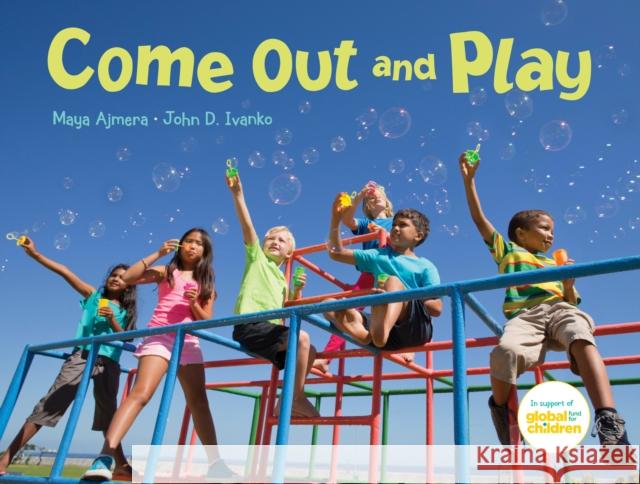 Come Out and Play John D. Ivanko 9781623541637 Charlesbridge Publishing,U.S.