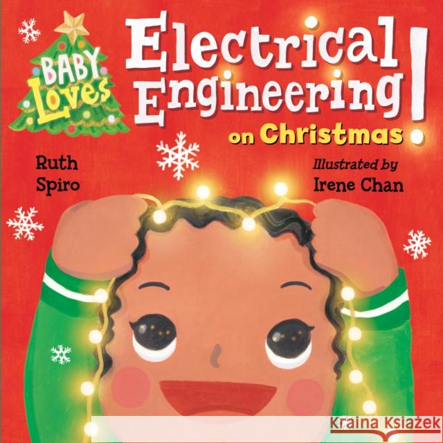 Baby Loves Electrical Engineering on Christmas! Ruth Spiro Irene Chan 9781623541910