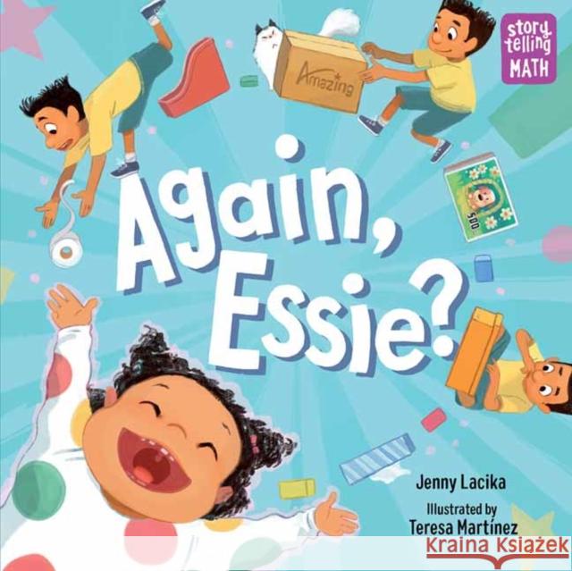 Again, Essie? Jenny Lacika Teresa Martinez 9781623542054 Charlesbridge Publishing,U.S.