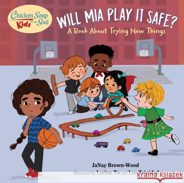 Chicken Soup for the Soul KIDS: Mia Takes a Shot: A Book About Trying New Things Lorian Tu 9781623542795 Charlesbridge Publishing,U.S.