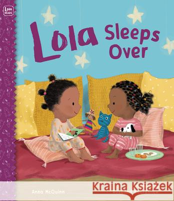 Lola Sleeps Over Anna McQuinn, Rosalind Beardshaw 9781623542917 Charlesbridge Publishing,U.S.