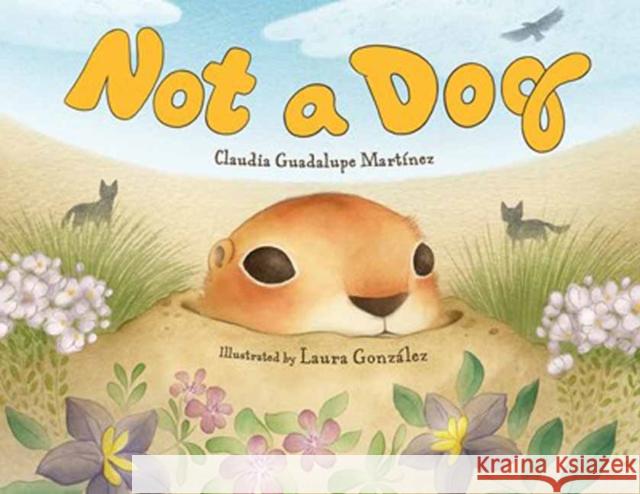 Not a Dog Laura Gonzalez 9781623543044