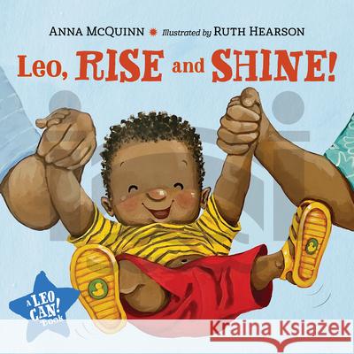 Leo, Rise and Shine! Anna McQuinn Ruth Hearson 9781623543396 Charlesbridge Publishing