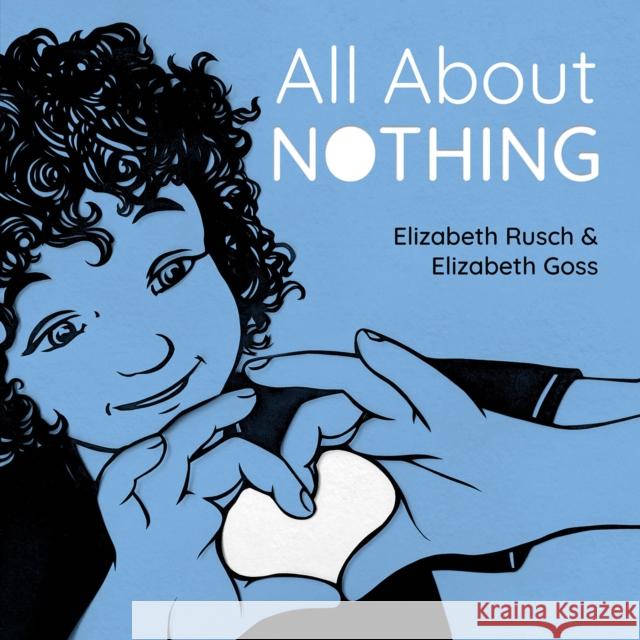All about Nothing Rusch, Elizabeth 9781623543525 Charlesbridge Publishing,U.S.