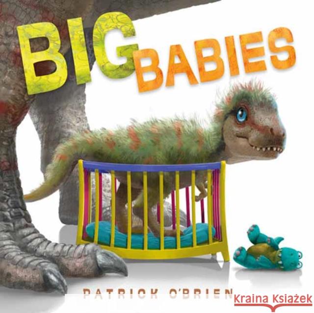 Big Babies Patrick O'Brien 9781623543662 Charlesbridge Publishing,U.S.