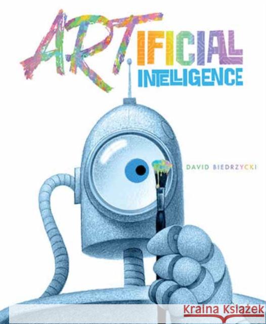 ARTificial Intelligence David Biedrzycki 9781623543747