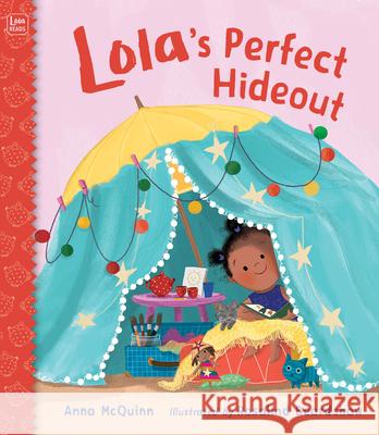 Lola's Perfect Hideout Anna McQuinn Rosalind Beardshaw 9781623543846