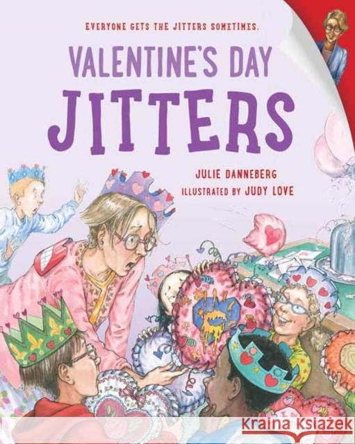 Valentine's Day Jitters Julie Danneberg Judy Love 9781623543884 Charlesbridge Publishing,U.S.