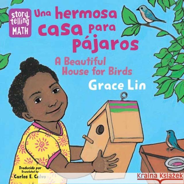 Una hermosa casa para pajaros / A Beautiful House for Birds Grace Lin 9781623544058 Charlesbridge Publishing,U.S.