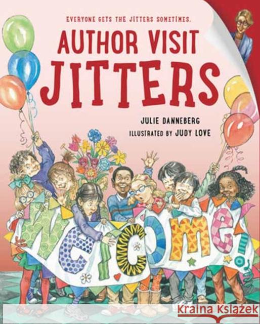 Author Visit Jitters Julie Danneberg Judy Love 9781623544362 Charlesbridge Publishing