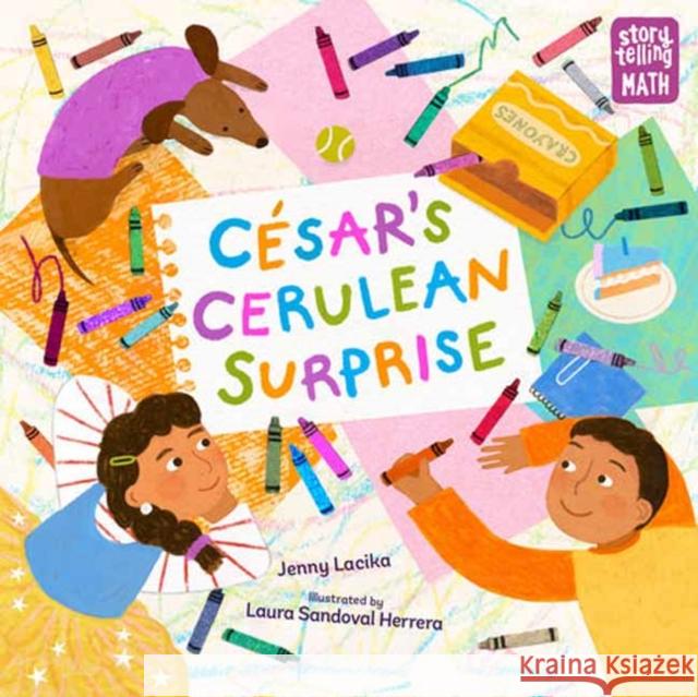 Cesar's Cerulean Surprise Laura Sandoval Herrera 9781623544393 Charlesbridge Publishing,U.S.