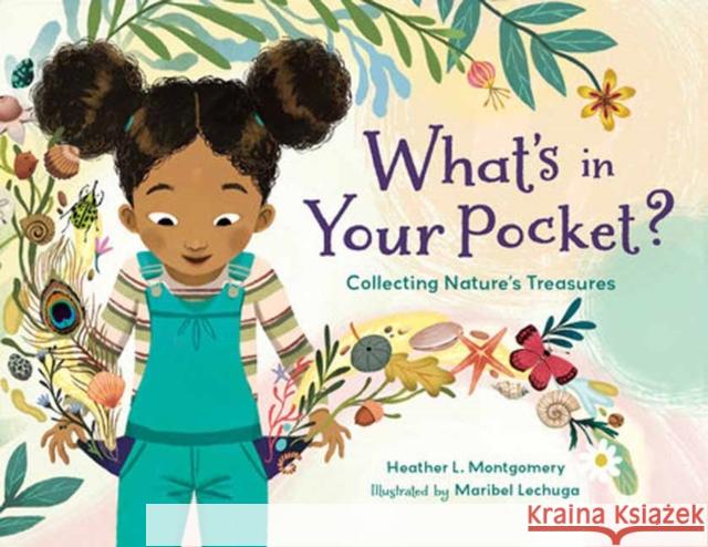 What's in Your Pocket?: Collecting Nature's Treasures Maribel Lechuga 9781623544973 Charlesbridge Publishing,U.S.