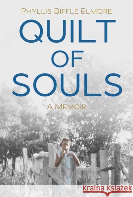 Quilt of Souls: A Memoir Biffle Elmore, Phyllis 9781623545161 Charlesbridge Publishing,U.S.