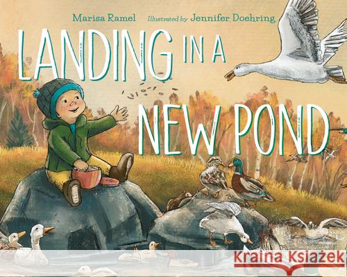 Landing in a New Pond Marisa Ramel Jennifer Doehring 9781623545680 Charlesbridge Publishing
