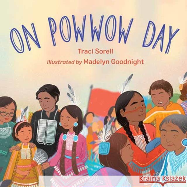 On Powwow Day Traci Sorell Madelyn Goodnight 9781623545765 Charlesbridge Publishing,U.S.