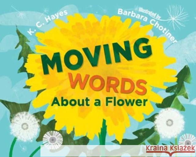 Moving Words About a Flower Barbara Chotiner 9781623545925 Charlesbridge Publishing