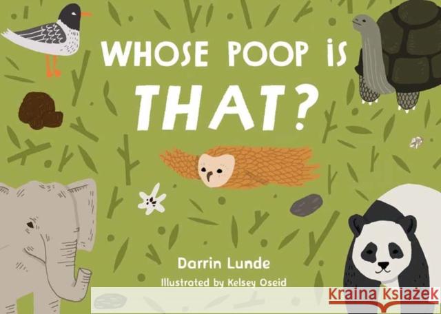 Whose Poop Is That? Darrin Lunde Kelsey Oseid 9781623545932 Charlesbridge Publishing