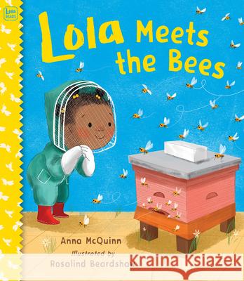 Lola Meets the Bees Anna McQuinn Rosalind Beardshaw 9781623545949 Charlesbridge Publishing