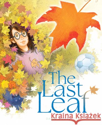 The Last Leaf David Biedrzycki 9781623546953 Charlesbridge Publishing