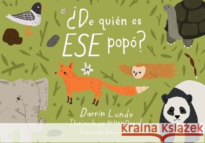 ¿De Quién Es Ese Popó? (Spanish Edition) Lunde, Darrin, Oseid, Kelsey, Carrión, Gabriela 9781623548216
