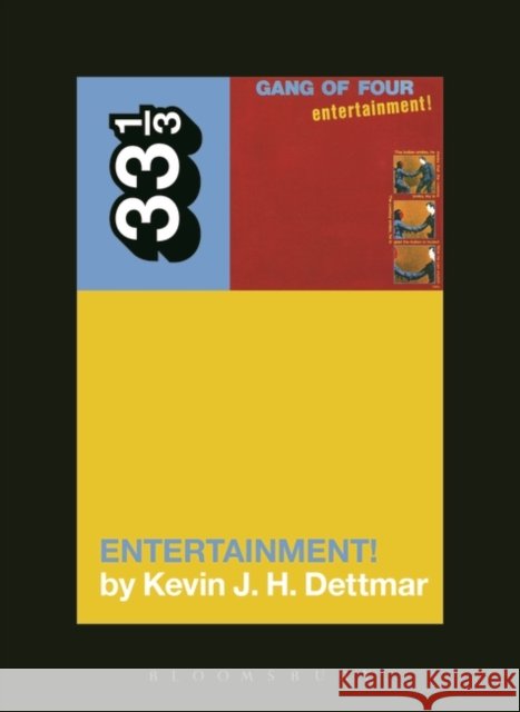 Gang of Four's Entertainment! Kevin J. H. Dettmar 9781623560652