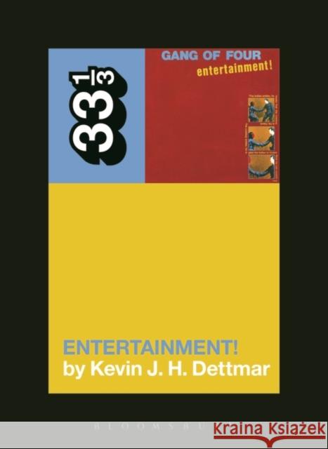 Gang of Four's Entertainment! Kevin J. H. Dettmar 9781623560652 Bloomsbury Academic