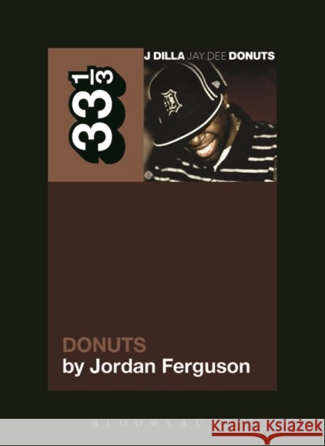 J Dilla's Donuts Jordan Ferguson 9781623561833