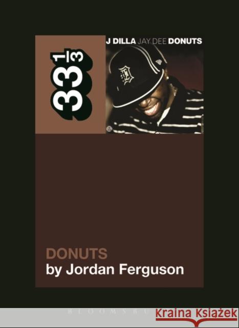 J Dilla's Donuts Jordan Ferguson 9781623561833 Bloomsbury Publishing Plc