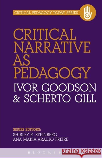 Critical Narrative as Pedagogy Ivor Goodson 9781623563523