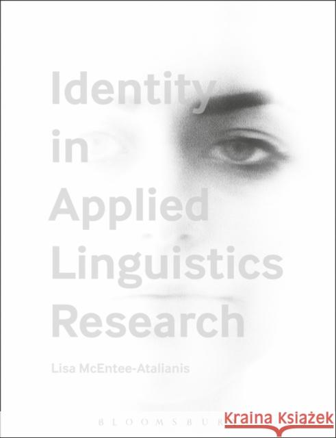 Identity in Applied Linguistics Research Lisa McEntee-Atalianis 9781623564667