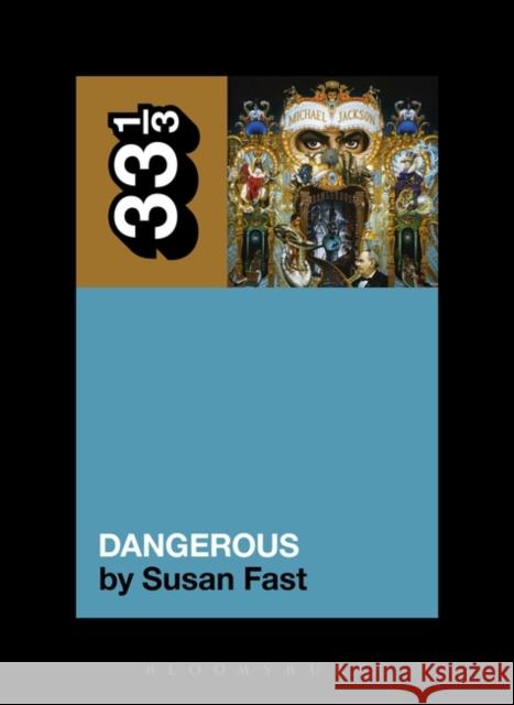 Michael Jackson's Dangerous Susan Fast 9781623566319