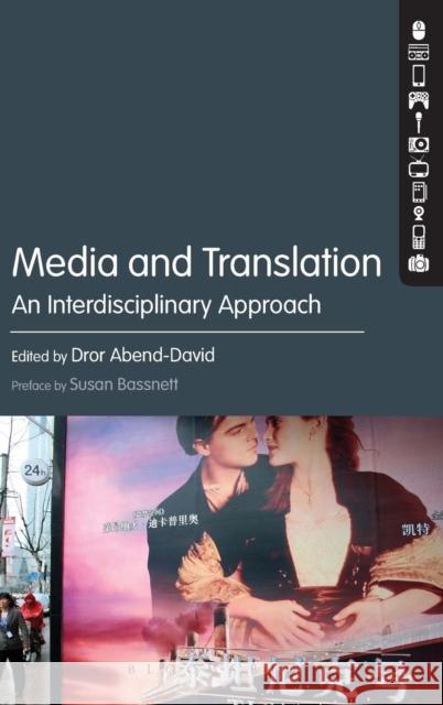 Media and Translation: An Interdisciplinary Approach Abend-David, Dror 9781623566463 Bloomsbury Academic