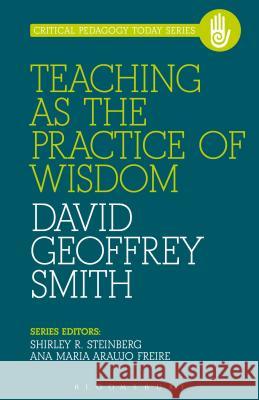 Teaching as the Practice of Wisdom David Smith 9781623568436 0