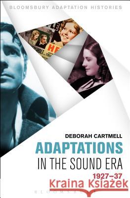 Adaptations in the Sound Era: 1927-37 Cartmell, Deborah 9781623568788 Bloomsbury Academic