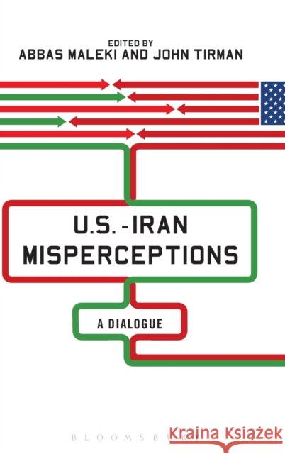 U.S.-Iran Misperceptions: A Dialogue Tirman, John 9781623569273