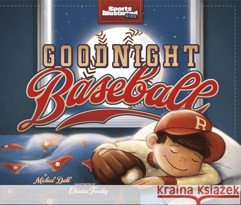 Goodnight Baseball Michael Dahl Christina E. Forshay 9781623700003 Capstone Young Readers