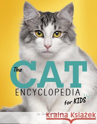 The Cat Encyclopedia for Kids Joanne Mattern 9781623709372