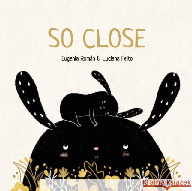 So Close Eugenia Roman 9781623715649 Crocodile Books