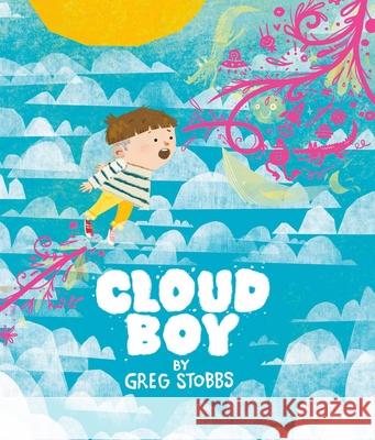 Cloud Boy Gregg Stobbs 9781623715670 Crocodile Books