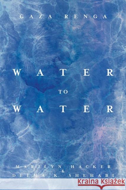 Water to Water: Gaza Renga Deema K. Shehabi 9781623715823 Interlink Books
