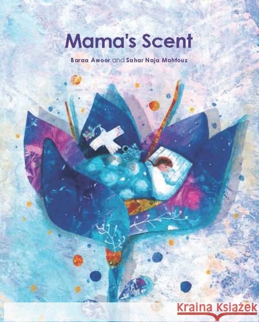 Mama's Scent Sahar Naja Mahfouz 9781623716462 Crocodile Books