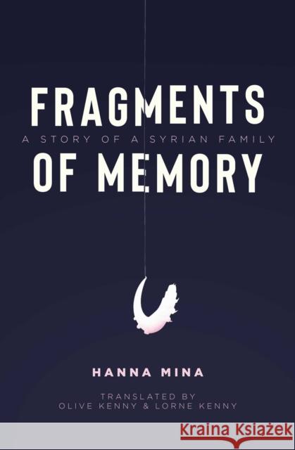 Fragments Of Memory: A Story of a Syrian Family  9781623717032 Interlink Publishing Group, Inc