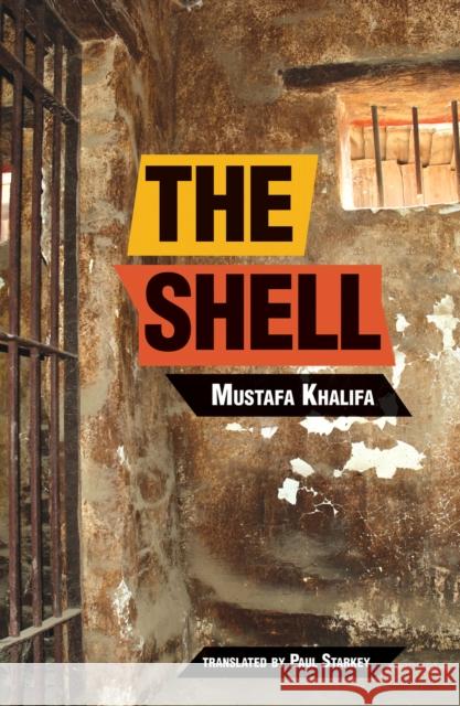 The Shell: Memoirs of a Hidden Observer Mustafa Khalifa 9781623717131 Interlink Publishing Group, Inc