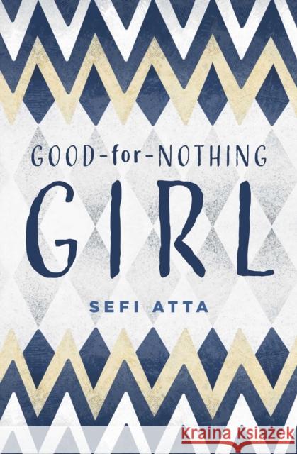 Good for Nothing Girl Sefi Atta 9781623717568