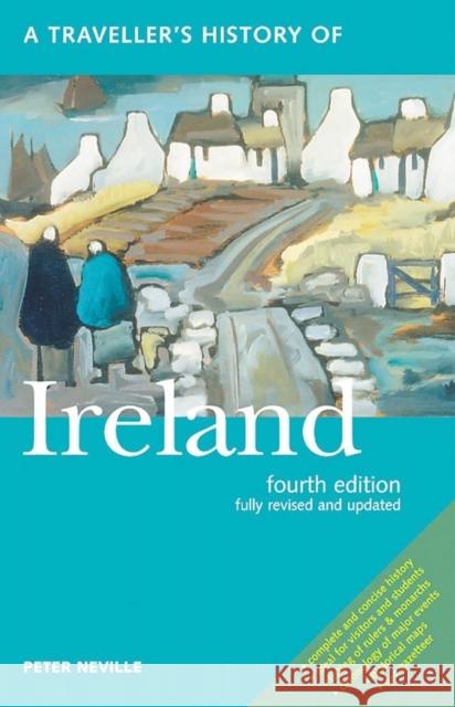 A Traveller's History of Ireland Neville, Peter 9781623717988 Interlink Books