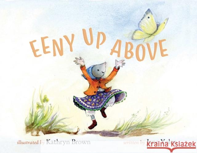 Eeny Up Above Kathryn Brown 9781623718152