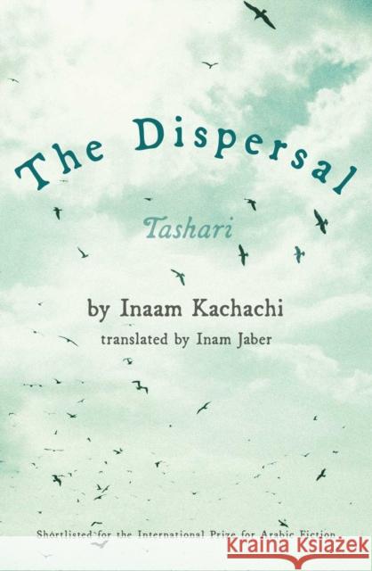 The Dispersal Inaam Kachachi 9781623718299 Interlink Publishing Group, Inc